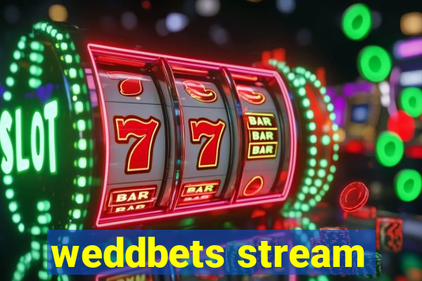 weddbets stream